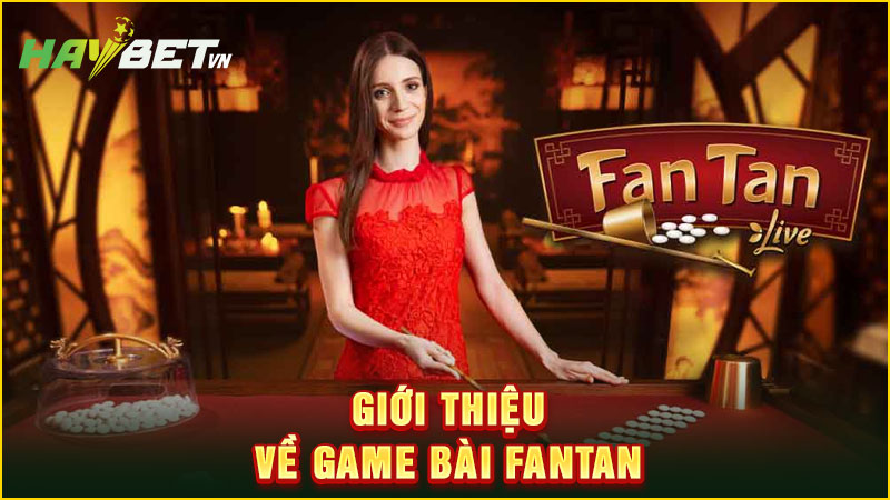Giới thiệu về game bài fantan