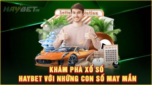 khám phá xổ số haybet với những con số may mắn