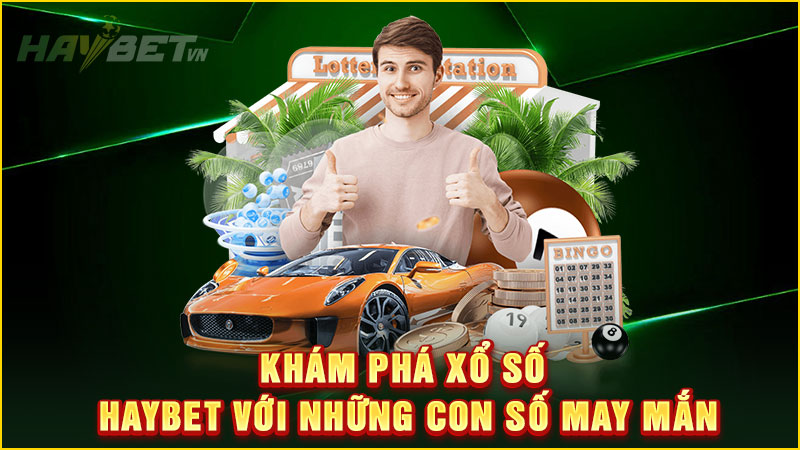 khám phá xổ số haybet với những con số may mắn