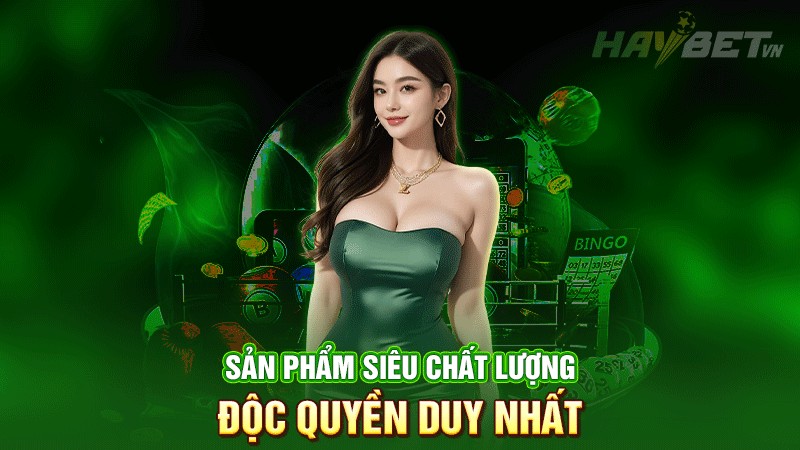 Sản phẩm siêu chất lượng độc quyền duy nhất